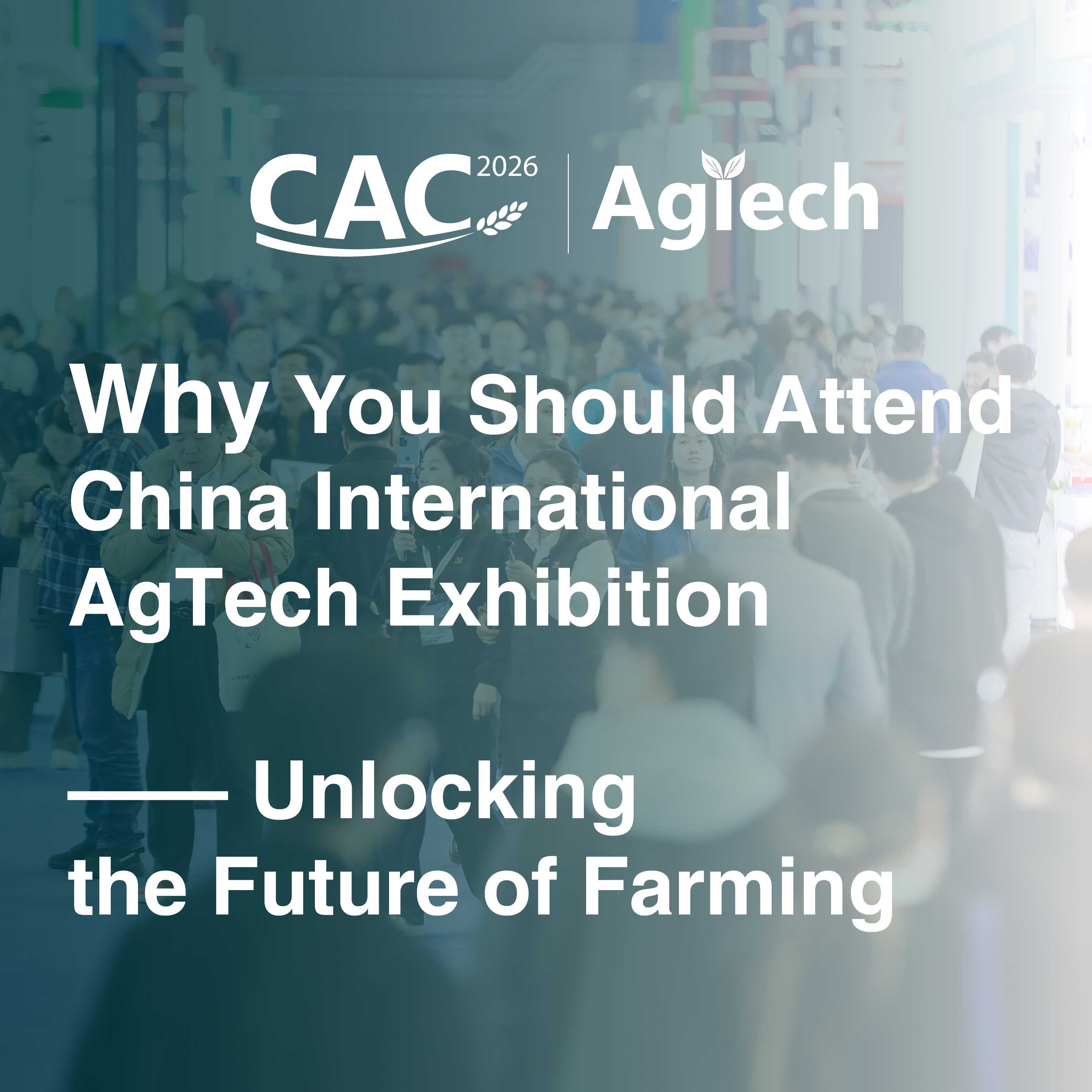 Why-You-Should-Attend-the-China-International-AgTech-Exhibition-Unlocking-the-Future-of-Farming.jpg